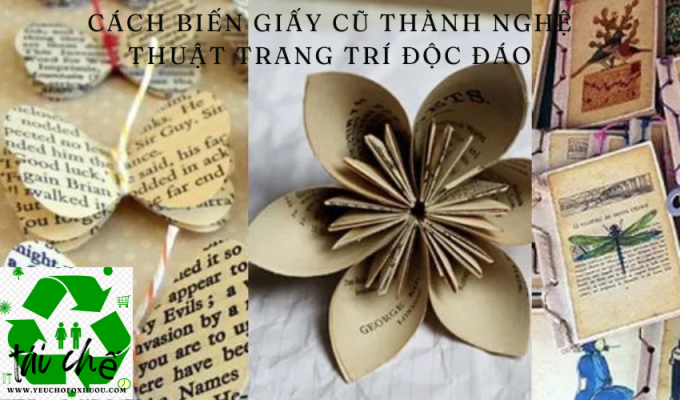 Cách biến giấy cũ thành nghệ thuật trang trí độc đáo