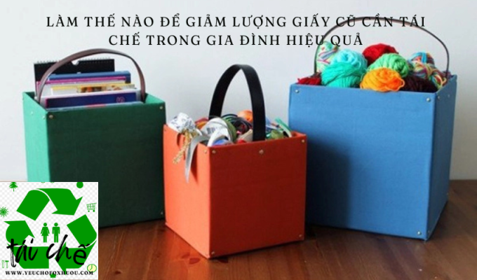 Làm thế nào để giảm lượng giấy cũ cần tái chế trong gia đình hiệu quả